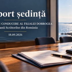 Raport sedință COMITET DE CONDUCERE AL FILIALEI Dobrogea a Uniunii Scriitorilor din Romania din data de 18.09.2026